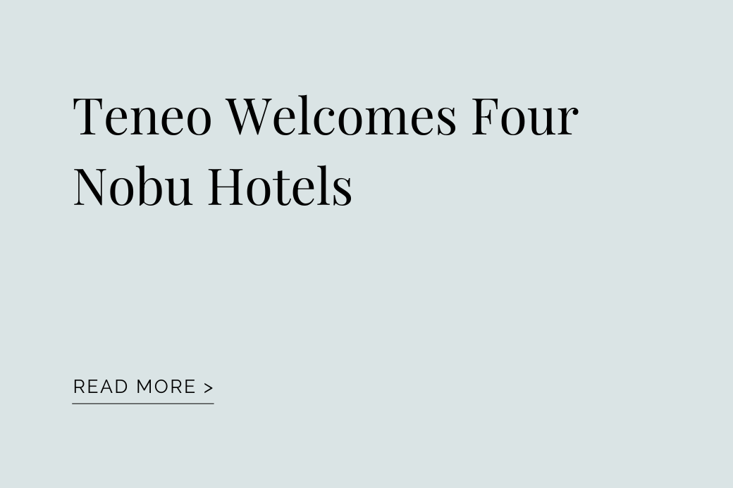 Teneo Welcomes Four Nobu Hotels