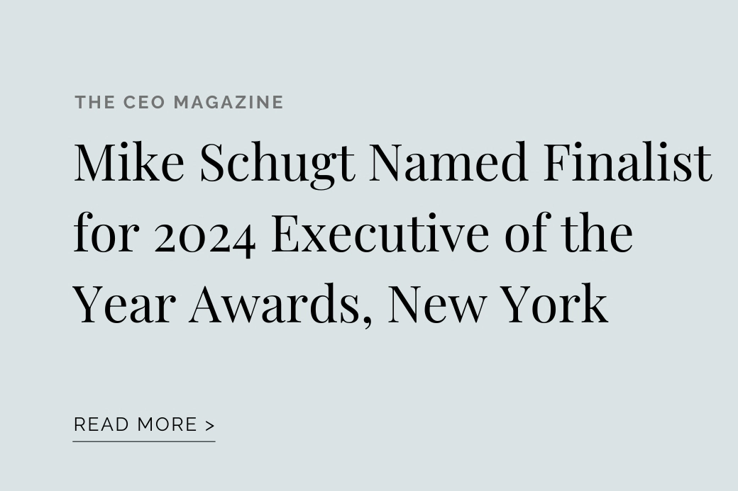 Press Hit: Mike Schugt Named Finalist for 2024 Executive of the Year Awards, New York