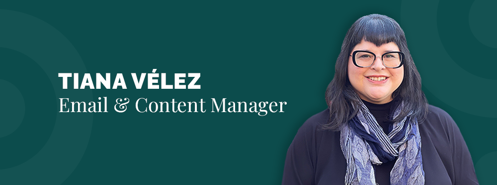 Tiana Vélez Email & Content Manager