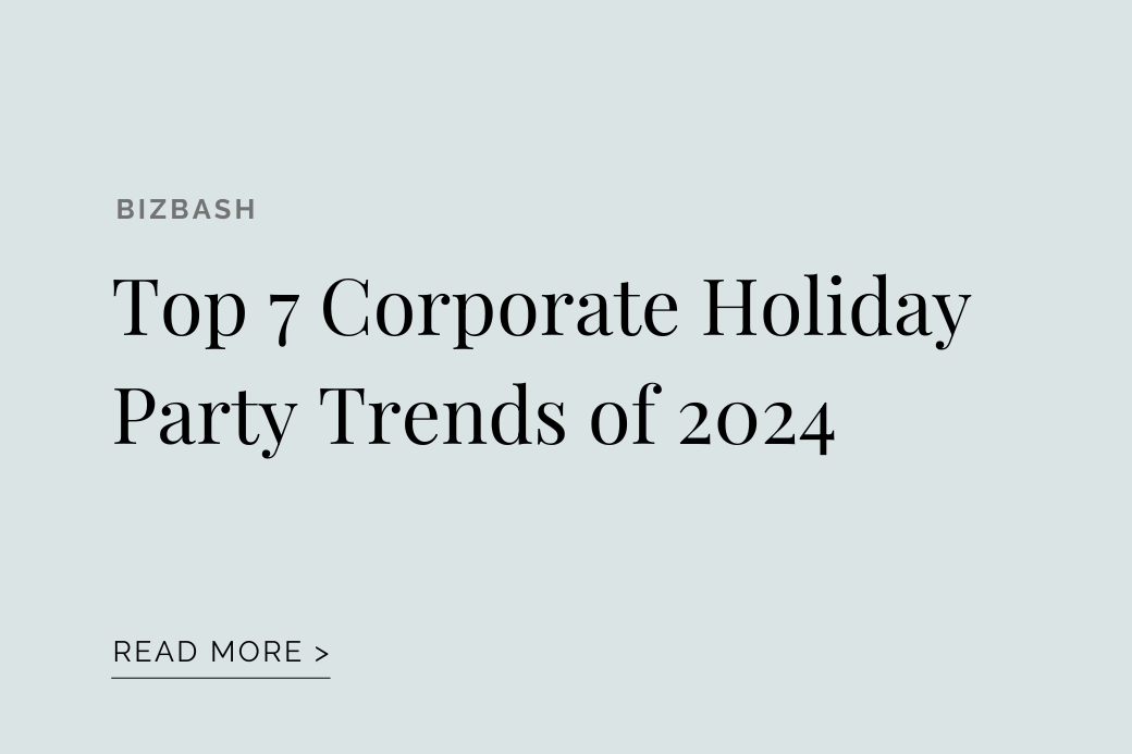 BIZBASH: Top 7 Corporate Holiday Party Trends of 2024