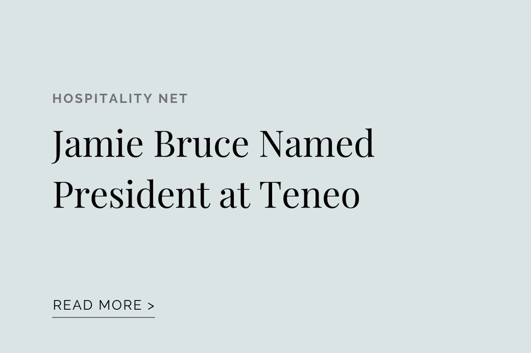 HOSPITALITY NET: Jamie Bruce Named President at Teneo