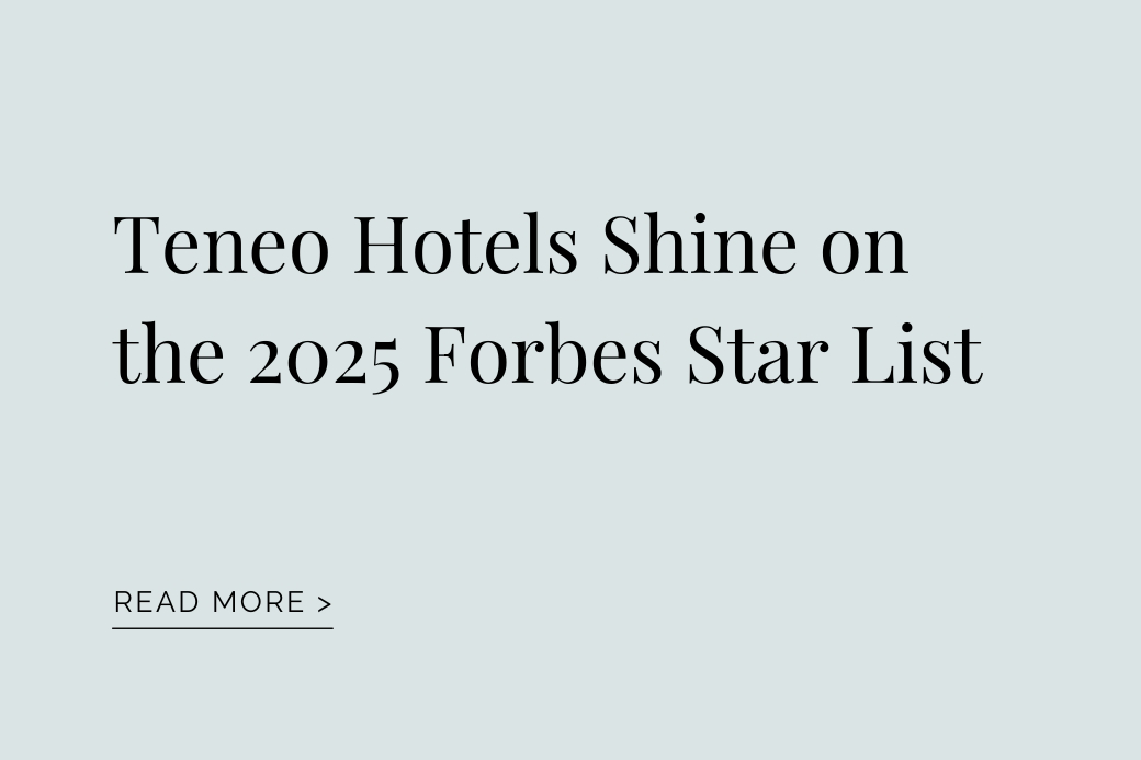 PRESS HIT: Teneo Hotels Shine on the 2025 Forbes Star List